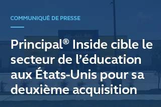 Communiqué de presse - Principal Inside cible le secteur de l’éducation aux États-Unis